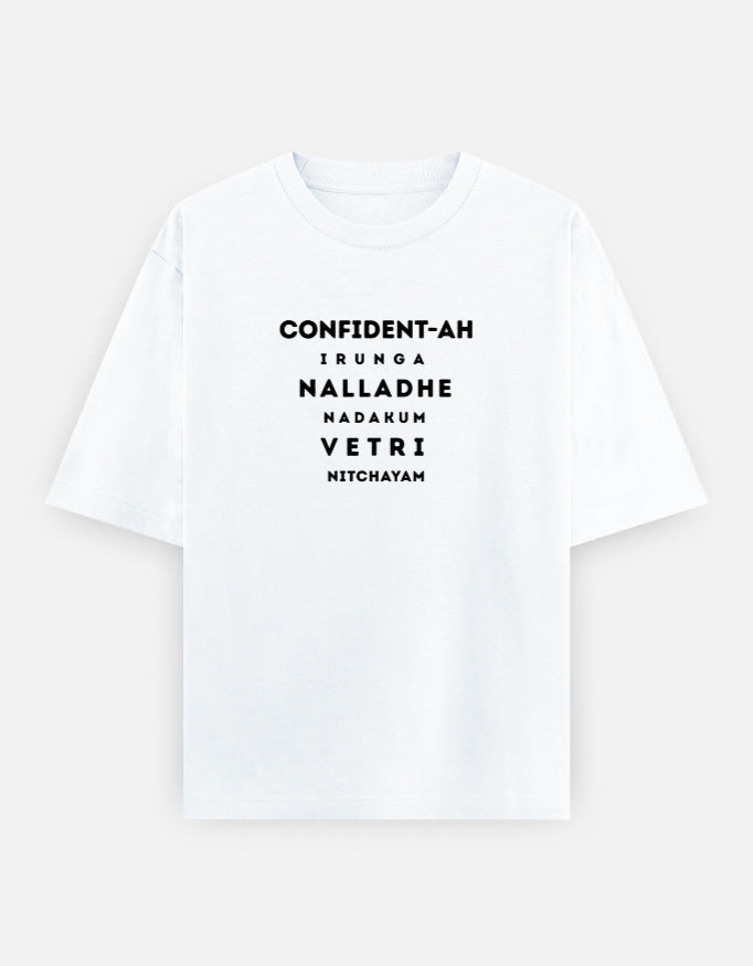 "Confident-ah Irunga" Motivational Thalapathy Quote T-Shirt – Bold Streetwear Graphic Tee (Unisex)
